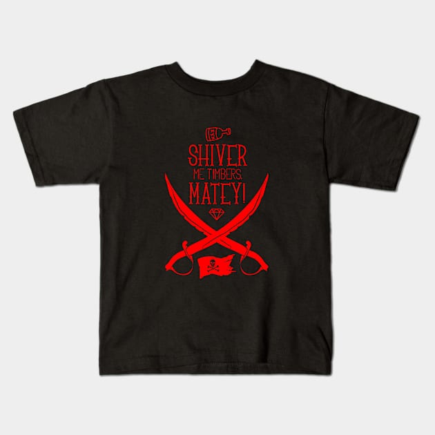 Shiver me timbers matey Kids T-Shirt by cypryanus